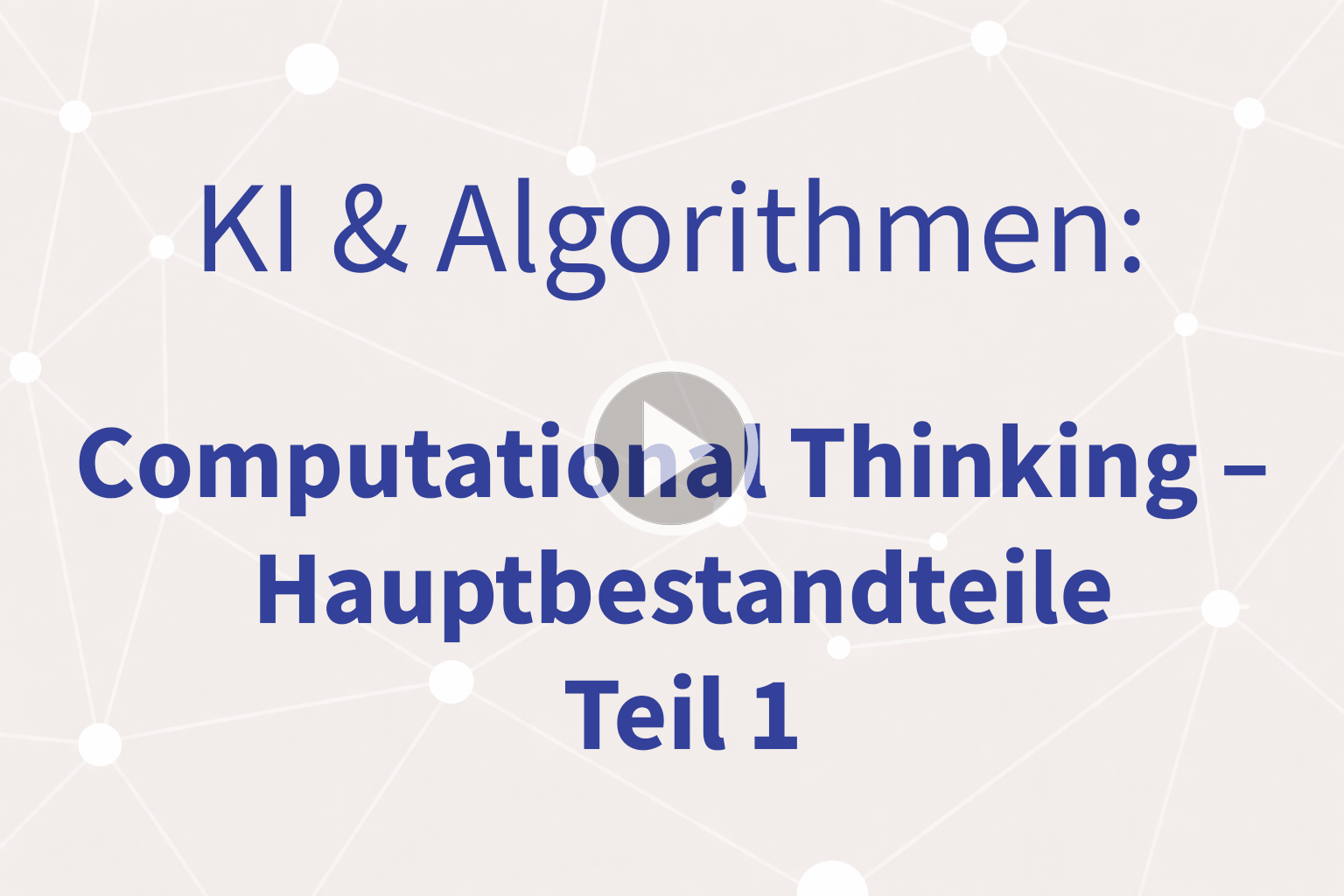 Thumbnail mit Link zum Video «Hauptbestandteile von Computational Thinking Teil 1»